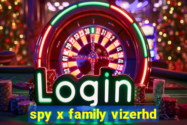 spy x family vizerhd